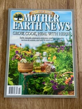 Mother Earth News Magazine Collector Series 2025 Grow Cook Heal with Herbs